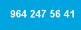 964 247 56 41
